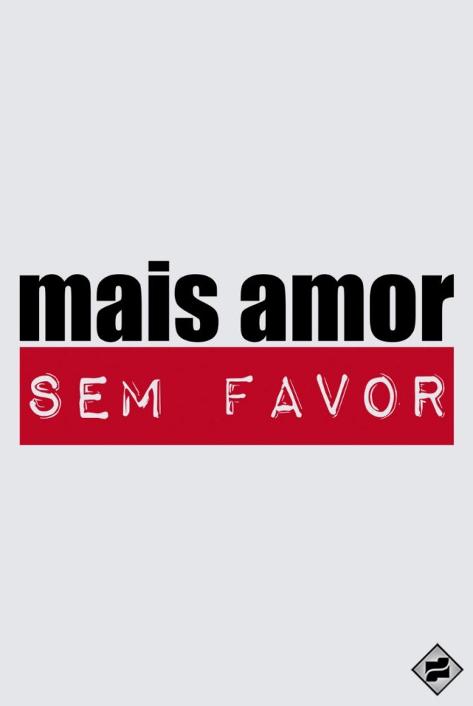 AMOR SEM FAVOR