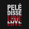 PELÉ DISSE LOVE