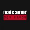 AMOR SEM FAVOR